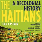 The Haitians : a decolonial history cover image cdn