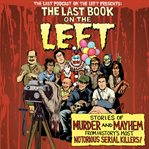 The last book on the left : stories of murder and mayhem from history's most notorious serial killers cover image cdn