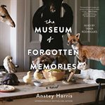 The museum of forgotten memories : a novel cover image cdn
