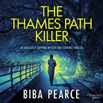 The Thames path killer : an absolutely gripping mystery and suspense thriller cover image cdn