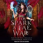 To spark a fae war cover image cdn