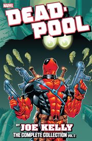 Deadpool by Joe Kelly : the complete collection. Vol. 2 cover image cdn