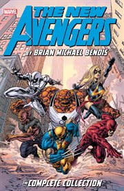 The new Avengers by Brian Michael Bendis. Issue 17-34, The complete collection cover image cdn