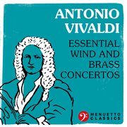 Antonio vivaldi: essential wind and brass concertos cover image cdn