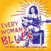 Every woman's blues : the best of the new generation cover image cdn