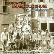 Far from the shamrock shore : the Irish-American experience in song cover image cdn