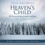 Heaven's child: 20 christmas songs of comfort and peace cover image cdn