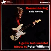 Remebering elvis presley: a guitar instrumental tribute by peter williams cover image cdn
