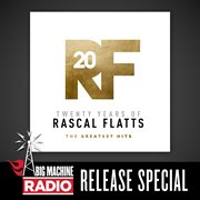 Twenty years of rascal flatts - the greatest hits [big machine radio release special] cover image cdn