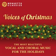 Voices of christmas: the most beautiful vocal and choral music for the holidays cover image cdn