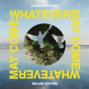 Whatever may come [deluxe] cover image cdn