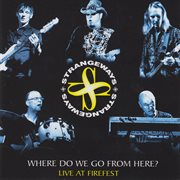 Where do we go from here? live at firefest cover image cdn