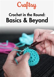 Crochet in the round: basics & beyond - season 1 cover image cdn