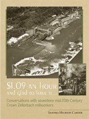 $1.09 an hour and glad to have it.... Conversations with seventeen mid-20th-Century Crown Zellerbach millworkers cover image cdn