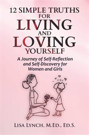12 Simple Truths for Living and Loving Yourself cover image cdn