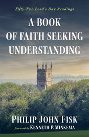 A book of faith seeking understanding. Fifty-Two Lord's Day Readings cover image cdn