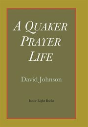 A Quaker prayer life cover image cdn
