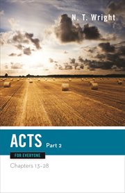 Acts for everyone : chapters 13-28. Part 2 cover image cdn