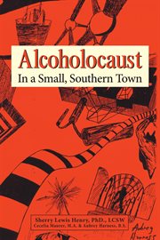 Alcoholocaust : In a Small, Southern Town cover image cdn