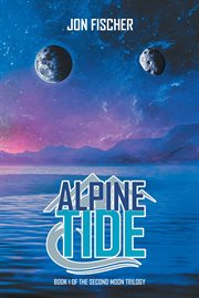 Alpine tide: book one of the second moon trilogy cover image cdn