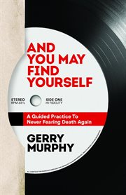 And you may find yourself. A Guided Practice To Never Fearing Death Again cover image cdn