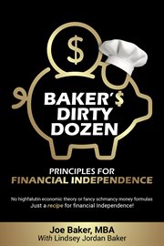 Baker's Dirty Dozen Principles for Financial Independence cover image cdn