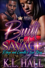 Built for a savage : Blaze and Camille's love story cover image cdn