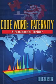 Code word : paternity : a presidential thriller cover image cdn