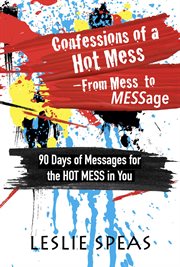Confessions of a hot mess-from mess to message cover image cdn
