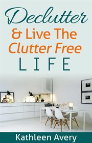 Declutter & live the clutter free life cover image cdn