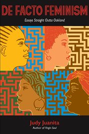 Defacto feminism. Essays Straight Outta Oakland cover image cdn
