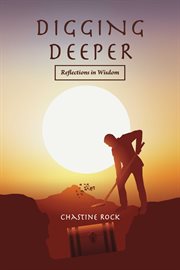 Digging deeper. Reflections in Wisdom cover image cdn
