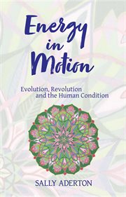 Energy in motion : evolution, revolution and the human condition cover image cdn