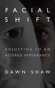 Facial shift : adjusting to an altered appearance cover image cdn