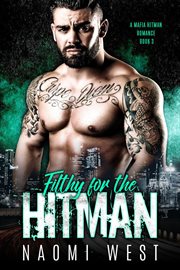 Filthy for the hitman. A Mafia Hitman Romance, #3 cover image cdn