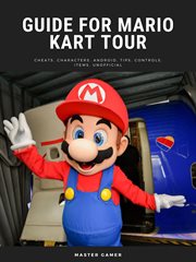 Guide for mario kart tour game, cheats, characters, android, tips, controls, items, unofficial cover image cdn