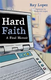 Hard faith. A Final Memoir cover image cdn