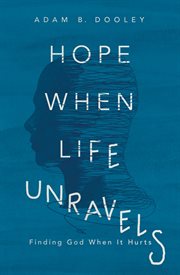 Hope when life unravels : finding God when it hurts cover image cdn