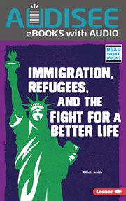 Immigration, refugees, and the fight for a better life cover image cdn