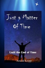 Just a matter of time. Until the End of Time cover image cdn