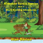 Kirkshaw forest stories. More Exciting Adventures cover image cdn