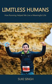 Limitless Humans : How Running Helped Me Live A Meaningful Life cover image cdn