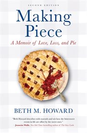 Making piece : a memoir of love, loss, and pie cover image cdn