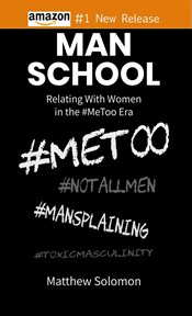 Man school. Relating With Women in the #MeToo Era cover image cdn