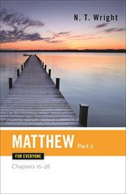 MATTHEW FOR EVERYONE, PART 2;CHAPTERS 16-28 cover image cdn