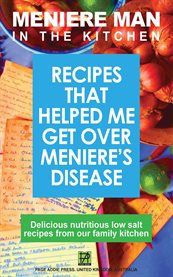 Meniere Man in the kitchen : recipes that helped me get over Meniere's disease. Book 2 cover image cdn
