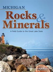 Michigan rocks & minerals : a field guide to the Great Lake State cover image cdn