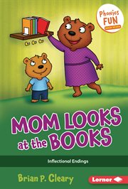 Mom looks at the books : inflectional endings cover image cdn