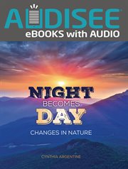 Night becomes day : changes in nature cover image cdn