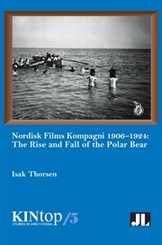 Nordisk Films Kompagni 1906-1924, Volume 5 : the Rise and Fall of the Polar Bear cover image cdn